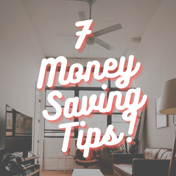 7 Money Saving Tips You May Have Never Thought of Before